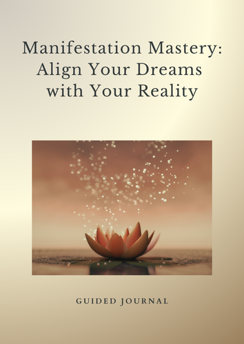 Manifestation Mastery: Align Your Dreams with Your Reality - Downloadable